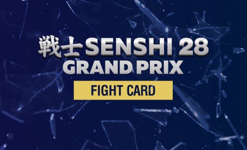 Вижте поредността на битките в SENSHI 28 Grand Prix