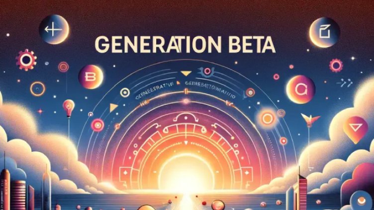 Започва нова ера: С 2025 г. се ражда поколение "Бета"